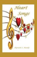 Heart Songs di Myriam S. Moody edito da XULON PR