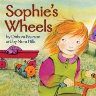 Sophie's Wheels di Debora Pearson edito da Annick Press