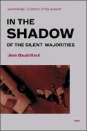 In the Shadow of the Silent Majorities di Jean Baudrillard edito da Autonomedia