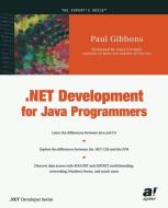 .NET Development for Java Programmers di Paul Gibbons edito da Apress