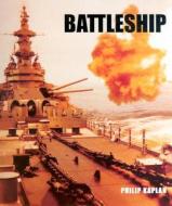 Battleship di Philip Kaplan edito da Naval Institute Press