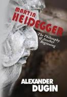 Martin Heidegger di Alexander Dugin edito da Washington Summit Publishers