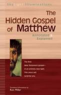 The Hidden Gospel of Matthew: Annotated & Explained di Ron Miller edito da SKYLIGHT PATHS