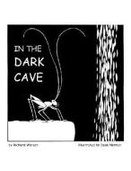 In the Dark Cave di Richard Watson edito da STAR BRIGHT BOOKS