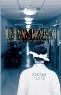 Blind Man's Marathon di Steven Hatch edito da WINGSPAN PR