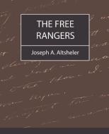 The Free Rangers di A. Altsheler Joseph a. Altsheler, Joseph A. Altsheler edito da Book Jungle