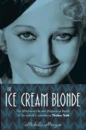 The Ice Cream Blonde di Michelle Morgan edito da Chicago Review Press
