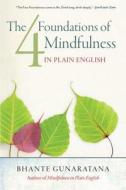 The Four Foundations of Mindfulness in Plain English di Henepola Gunaratana edito da Wisdom Publications,U.S.