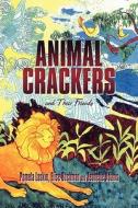 Animal Crackers And Their Friends di Pamela Laskin, Elisex Buchman, Jeanette Adams edito da America Star Books