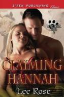 Claiming Hannah [Bear Creek, Texas 2] (Siren Publishing Classic) di Lee Rose edito da SIREN PUB