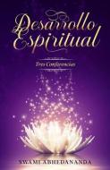 Desarrollo Espiritual di Swami Abhedananda edito da LIGHTNING SOURCE INC