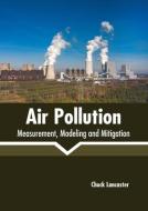 Air Pollution: Measurement, Modeling and Mitigation edito da STATES ACADEMIC PR