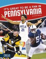 It's Great to Be a Fan in Pennsylvania di Joanne Mattern edito da FOCUS READERS