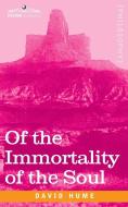 Of the Immortality of the Soul di David Hume edito da Cosimo Classics