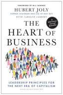 The Heart of Business: Leadership Principles for the Next Era of Capitalism di Hubert Joly edito da HARVARD BUSINESS REVIEW PR