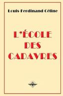 L'école des cadavres di Louis-Ferdinand Céline edito da vettazedition OÜ