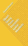 Short Story Press Presents Guise Markets di David Beaver edito da LIGHTNING SOURCE INC