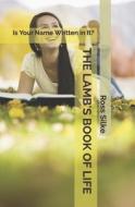 THE LAMBS BOOK OF LIFE: IS YOUR NAME WRI di ROSS EDWARD SILKE edito da LIGHTNING SOURCE UK LTD