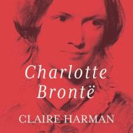 Charlotte Bronte di Claire Harman, Harman Claire edito da HighBridge Audio