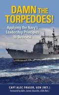 Damn the Torpedoes! di P. Alexander Fraser edito da Naval Institute Press