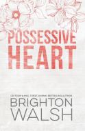 Possessive Heart Special Edition di Brighton Walsh edito da Bright Publishing