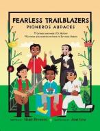 Fearless Trailblazers: 11 Latinos Who Made U.S. History di Naibe Reynoso edito da BOOKBABY