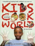 Kids Cook the World di Sean Mendez, New Internationalist edito da New Internationalist Publications Ltd