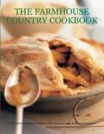 The Farmhouse Country Cookbook di Sarah Banbury edito da Anness Publishing