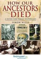 How Our Ancestors Died di Simon Wills edito da Pen & Sword Books Ltd