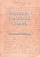 Studies in Traditional Cornish di Nicholas Williams edito da Evertype