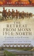 Retreat from Mons 1914: Casteau to Le Cateau (Battle Lines Series) di Jon Cooksey, Jerry Murland edito da Pen & Sword Books Ltd