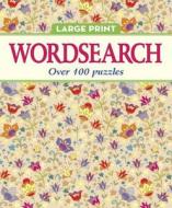 Large Print Wordsearch di Arcturus Publishing edito da Arcturus Publishing Ltd,