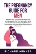 The Pregnancy Guide For Men di Richard Minner edito da Richard Minner