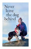 Never Leave The Dog Behind di Helen Mort edito da Vertebrate Publishing