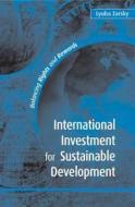 International Investment for Sustainable Development di Lyuba Zarsky edito da Routledge