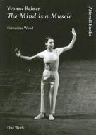 Yvonne Rainer di Catherine Wood edito da Afterall Publishing
