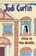 Alice in the Middle di Judi Curtin edito da O'Brien Press