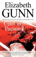 Cool In Tucson di Elizabeth Gunn edito da Severn House Publishers Ltd