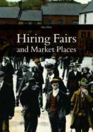 Hiring Fairs and Market Places di May Blair edito da Appletree Press Ltd