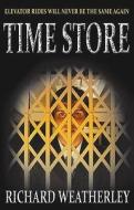 Time Store di Richard Weatherley edito da Troubador Publishing