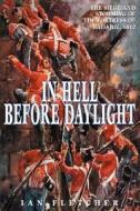In Hell Before Daylight di Ian Fletcher edito da The History Press Ltd