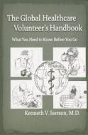 Global Healthcare Volunteer's Handbook di UNKNOWN edito da Galen Press