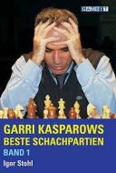 Garri Kasparows Beste Schachpartien di Igor Stohl edito da Gambit Publications Ltd