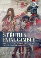 St. Ruth's Fatal Gamble di Michael McNally edito da Helion & Company