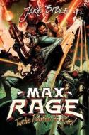 Max Rage: Twelve Punches to Mars! di Jake Bible edito da SEVERED PR