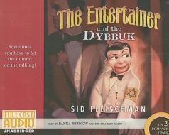 The Entertainer and the Dybbuk di Sid Fleischman edito da Full Cast Audio(NY)