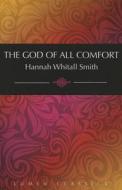 The God of All Comfort di Smith Hannah Wh edito da Lumen Christian Products