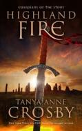 Highland Fire di Tanya Anne Crosby edito da Everafter Romance
