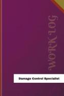 Damage Control Specialist Work Log: Work Journal, Work Diary, Log - 126 Pages, 6 X 9 Inches di Orange Logs edito da Createspace Independent Publishing Platform