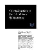 An Introduction to Electric Motors Maintenance di J. Paul Guyer edito da LIGHTNING SOURCE INC